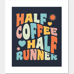 Half Coffee Half Runner Funny Running Coffee Lover Posters and Art